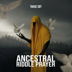 Ancestral Riddle Prayer