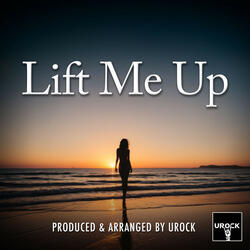 Lift Me Up
