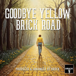 Goodbye Yellow Brick Road