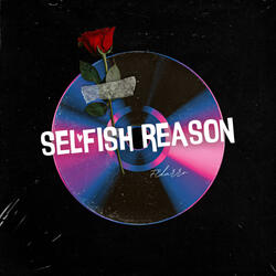 Selfish Reason