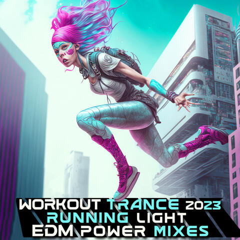 Workout Trance 2023 Running Light EDM Power Mixes (DJ Mix)