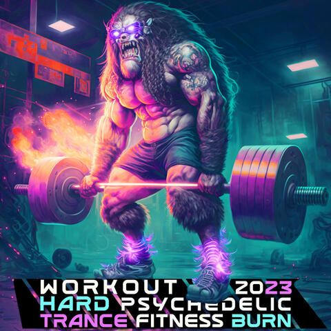 Workout 2023 Hard Psychedelic Trance Fitness Burn (DJ Mix)