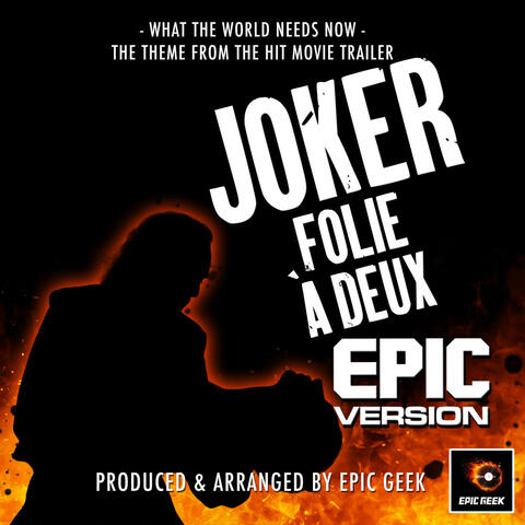 What The World Needs Now (From "Joker: Folie À Deux Trailer")