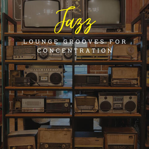 Café Jazz Focus: Lounge Grooves for Concentration