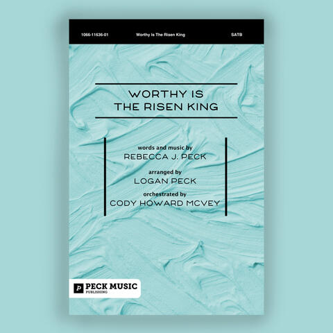 Worthy Is The Risen King