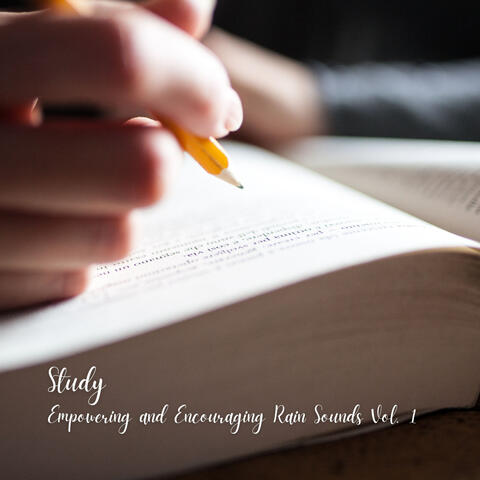 Study: Empowering and Encouraging Rain Sounds Vol. 1