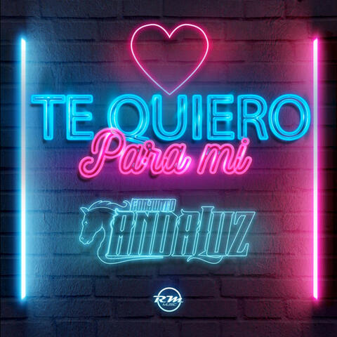 Te Quiero Para Mi