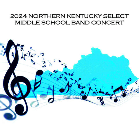 2024 Northern Kentucky Select Middle School Band Concert