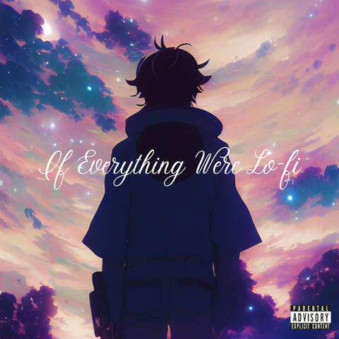 If Everything Were Lo-fi