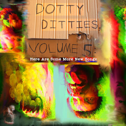 Dotty Ditties, Vol. 5: Here Are Some More New Songs