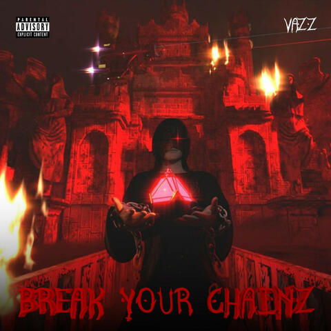 BREAK YOUR CHAINZ