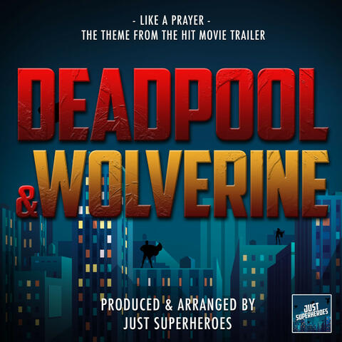 Like A Prayer (From "Deadpool & Wolverine Trailer")