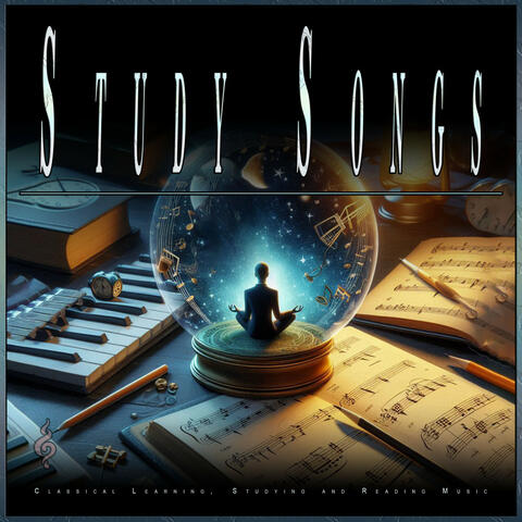 Study Songs: Classical Learning, Studying and Reading Music
