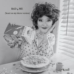 BAD 4 ME