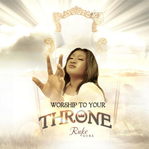 WORSHIP TO YOUR THRONE