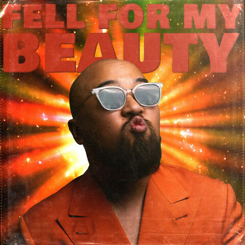 Fell for my beauty