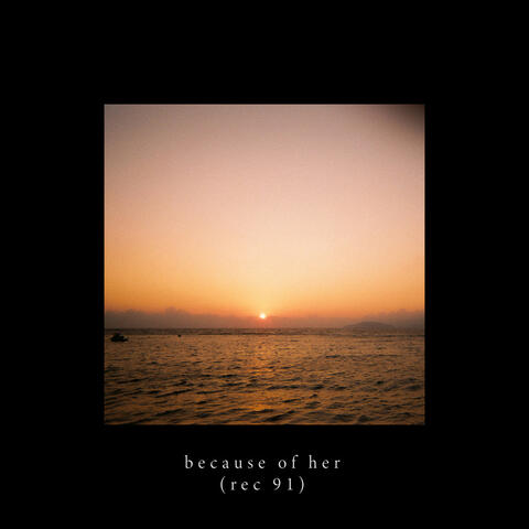because of her (rec 91)