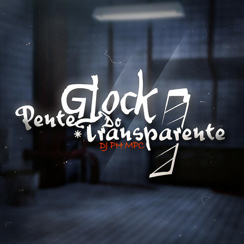 Glock do Pente Transparente