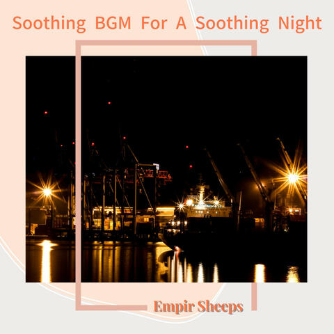 Soothing BGM For A Soothing Night
