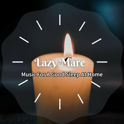 Music For A Good Sleep At Home