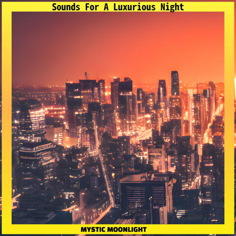 Sounds For A Luxurious Night