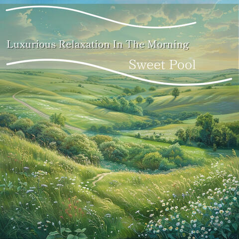 Luxurious Relaxation In The Morning