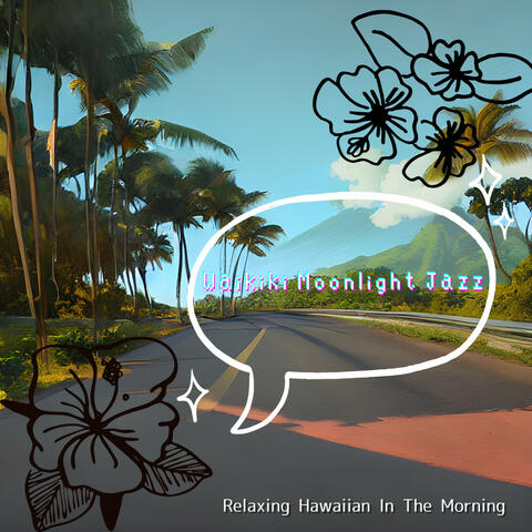 Relaxing Hawaiian In The Morning