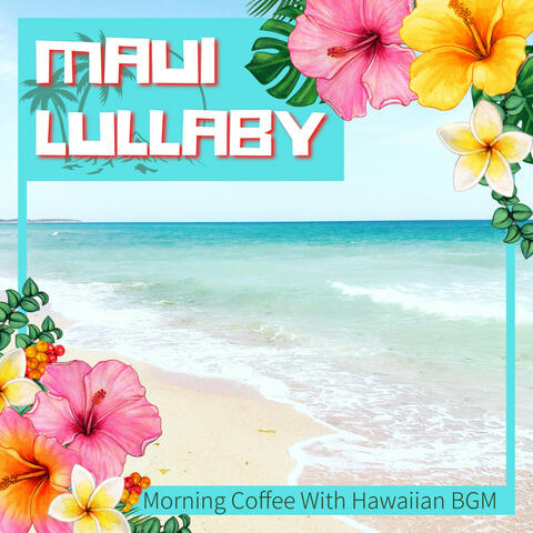 Morning Coffee With Hawaiian BGM