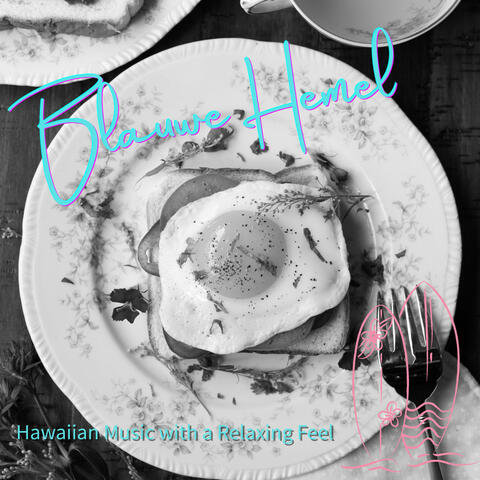 Hawaiian Music with a Relaxing Feel