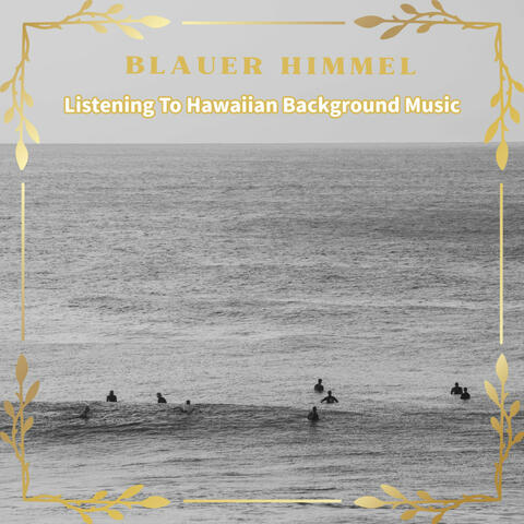 Listening To Hawaiian Background Music