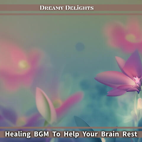 Healing BGM To Help Your Brain Rest