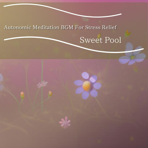 Autonomic Meditation BGM For Stress Relief