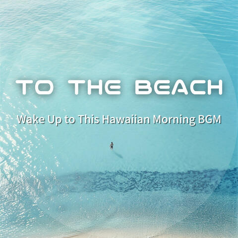 Wake Up to This Hawaiian Morning BGM
