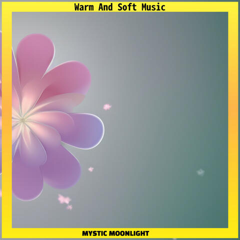 Warm And Soft Music