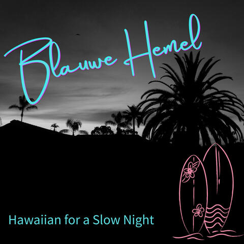 Hawaiian for a Slow Night