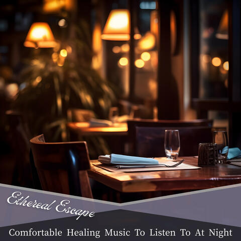 Comfortable Healing Music To Listen To At Night