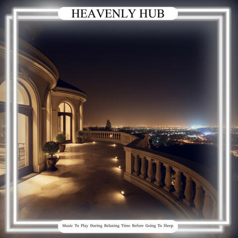 Music To Play During Relaxing Time Before Going To Sleep