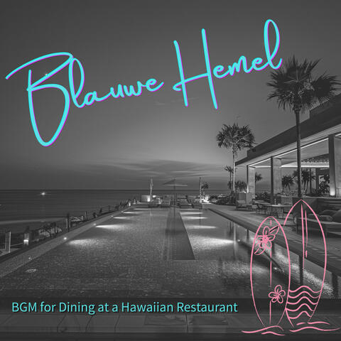 BGM for Dining at a Hawaiian Restaurant