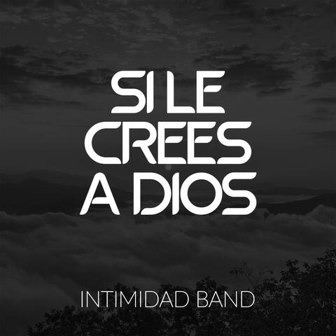 Si Le Crees a Dios