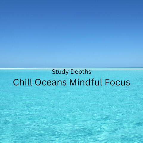 Study Depths: Chill Oceans Mindful Focus