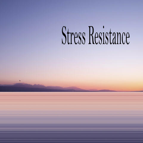 Stress Resistance