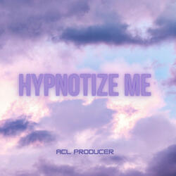 Hypnotize Me