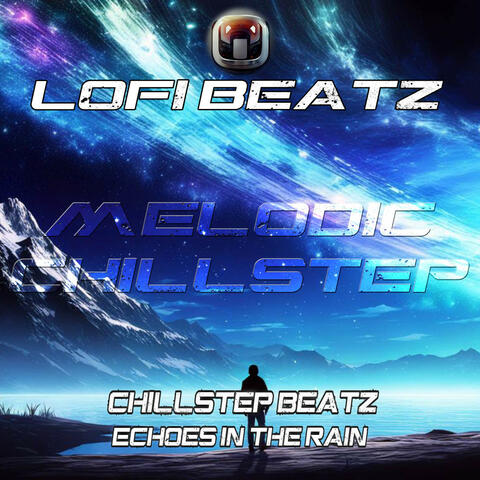 Chillstep Beatz : Echoes in the Rain