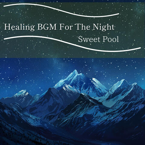 Healing BGM For The Night