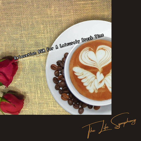 Relaxation BGM For A Leisurely Break Time