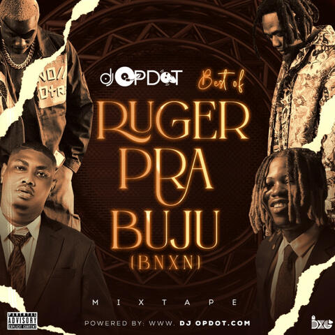 Best Of Ruger, PRA & Buju BNXN