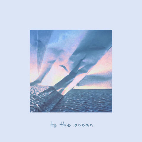 to the ocean