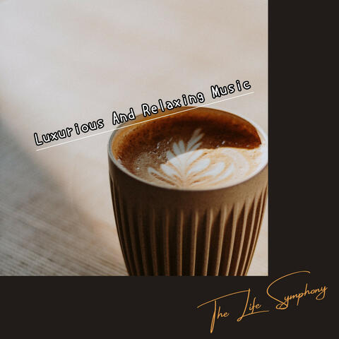 Luxurious And Relaxing Music