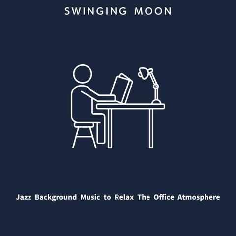 Jazz Background Music to Relax The Office Atmosphere