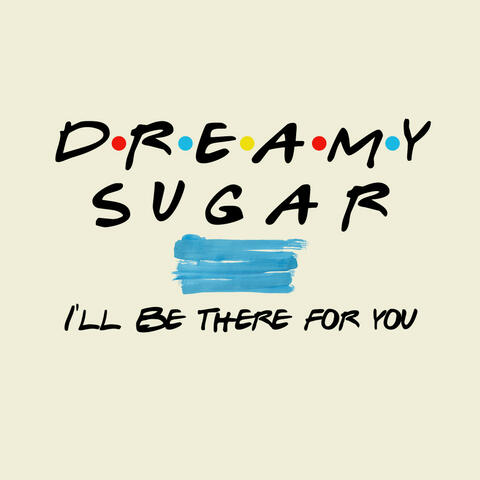 I'll Be There For You